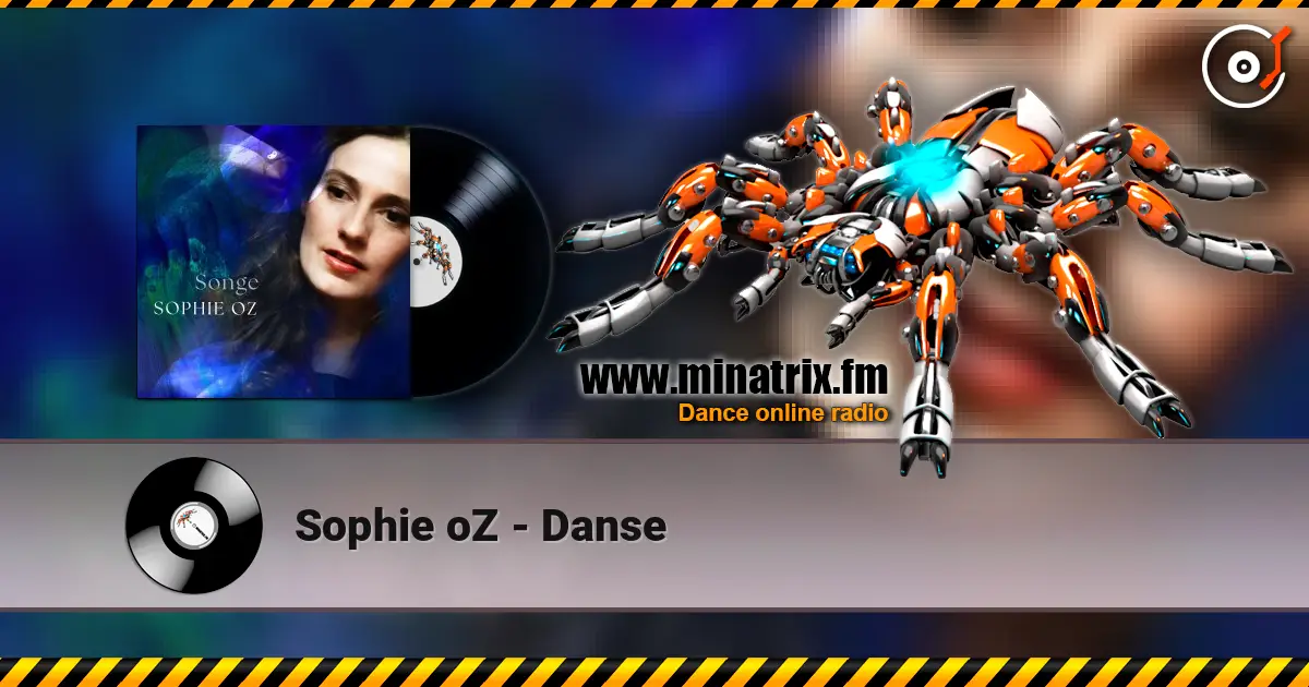 Sophie oZ - Danse listen online in high quality | Minatrix.FM
