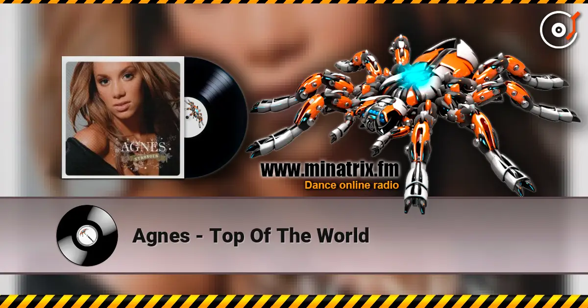 Agnes - Top Of The World listen online in high quality | Minatrix.FM
