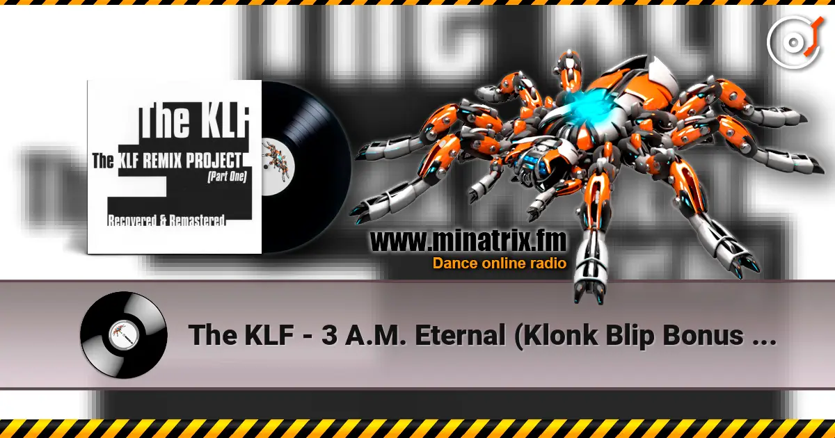The KLF - 3 A.M. Eternal (Klonk Blip Bonus Beats) listen online in high quality | Minatrix.FM