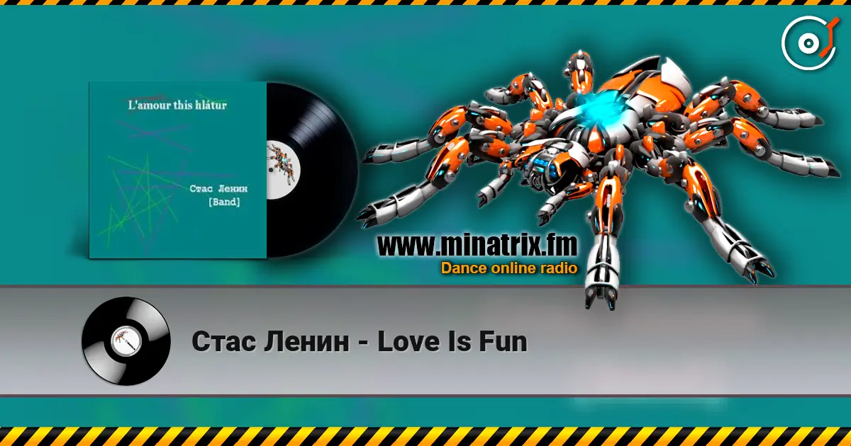 Стас Ленин - Love Is Fun listen online in high quality | Minatrix.FM
