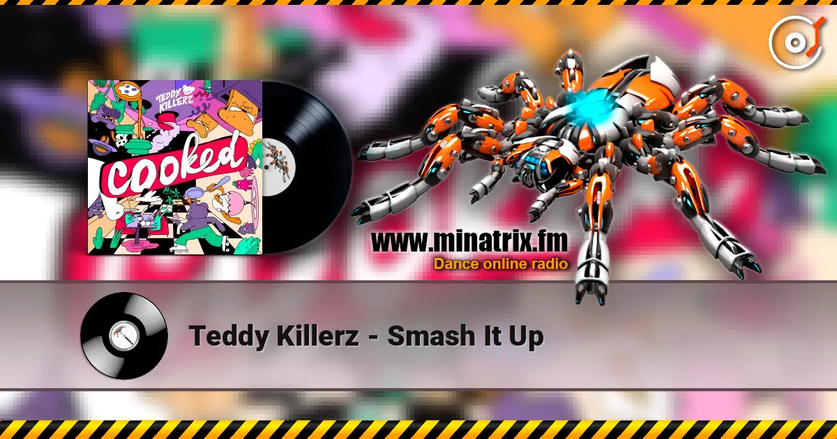 Teddy Killerz - Smash It Up listen online in high quality | Minatrix.FM