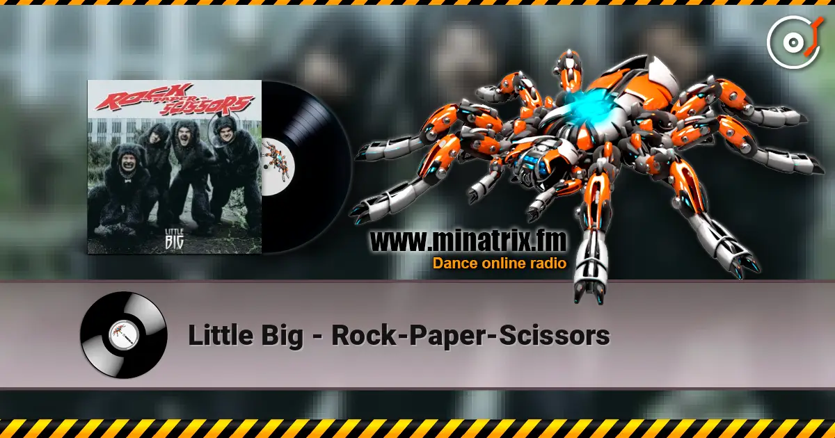 Little Big - Rock-Paper-Scissors listen online in high quality | Minatrix.FM