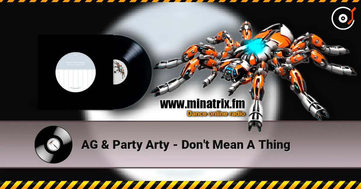 AG & Party Arty - Don't Mean A Thing listen online in high quality | Minatrix.FM