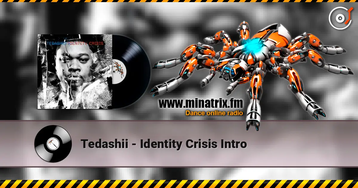 Tedashii - Identity Crisis Intro listen online in high quality | Minatrix.FM