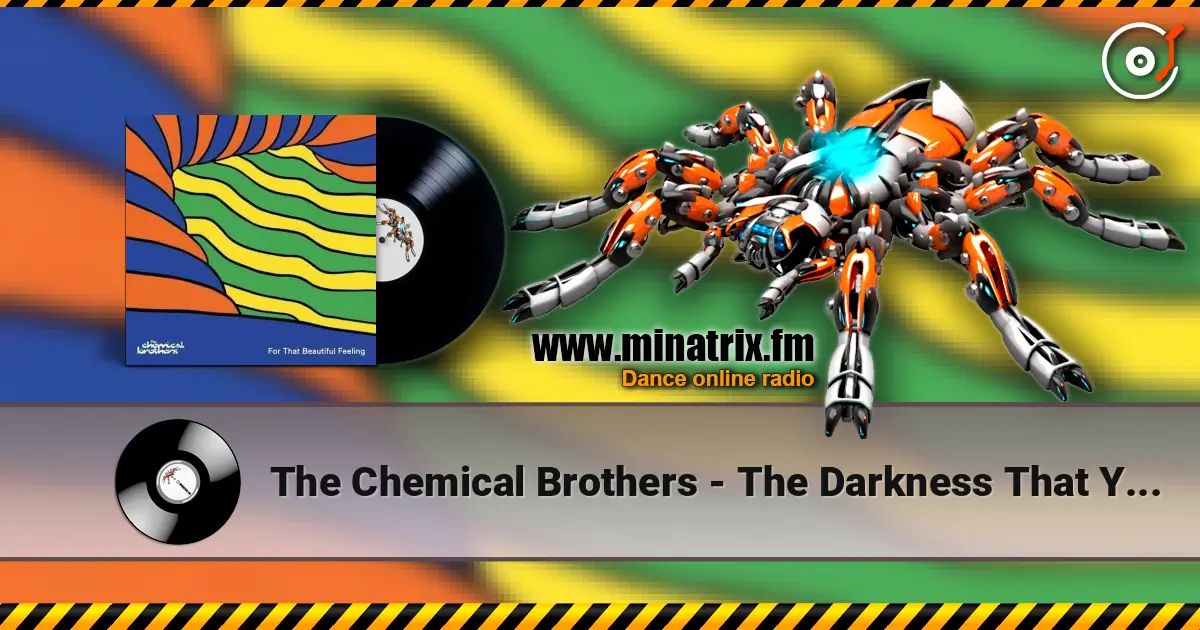 The Chemical Brothers - The Darkness That You Fear (Harvest Mix) listen online in high quality | Minatrix.FM