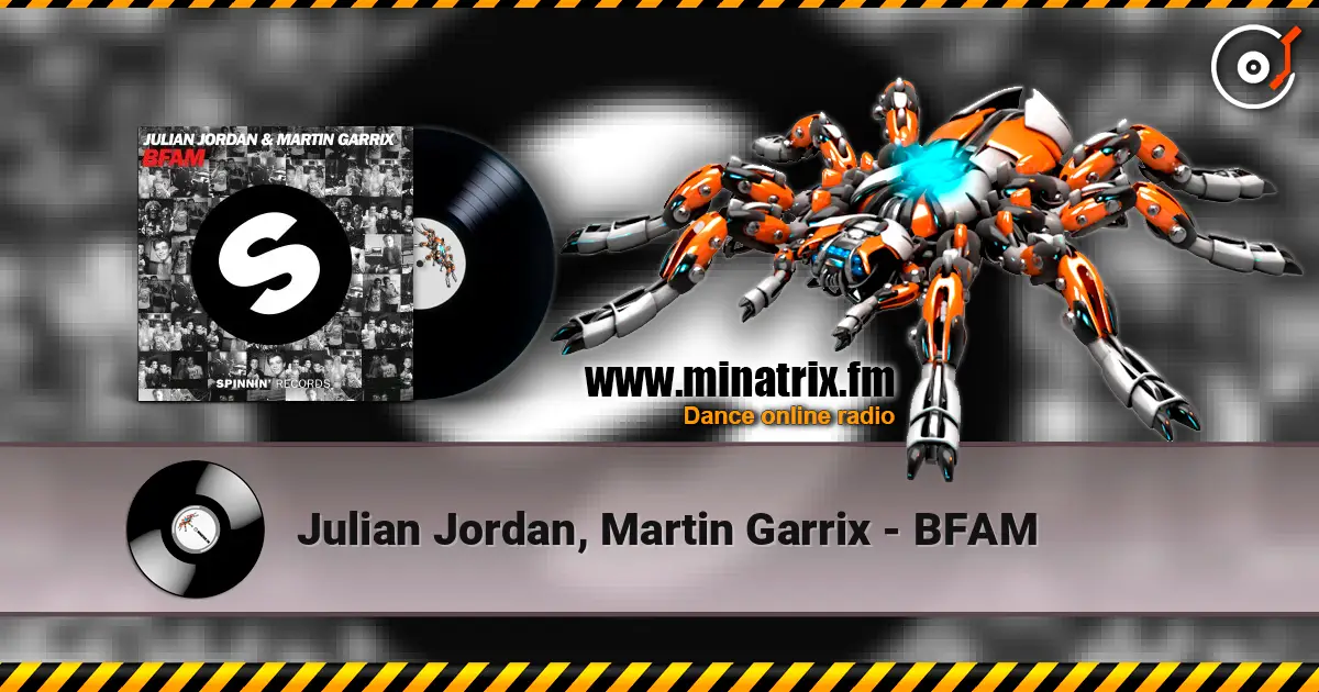 Julian Jordan, Martin Garrix - BFAM listen online in high quality | Minatrix.FM