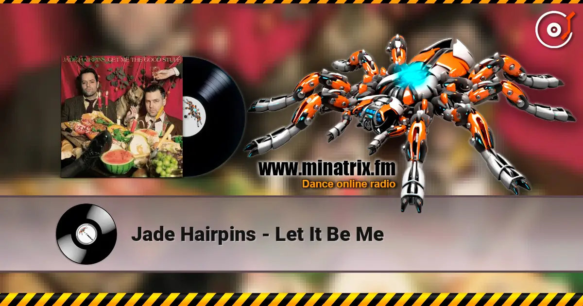 Jade Hairpins - Let It Be Me listen online in high quality | Minatrix.FM