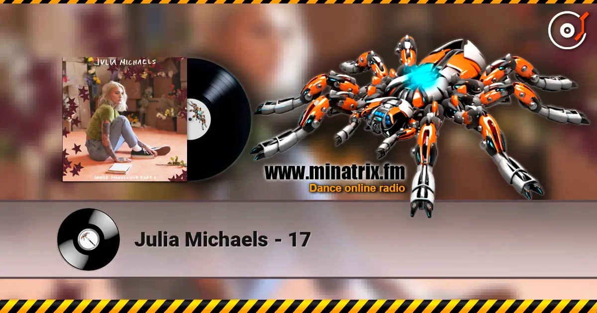 Julia Michaels - 17 listen online in high quality | Minatrix.FM