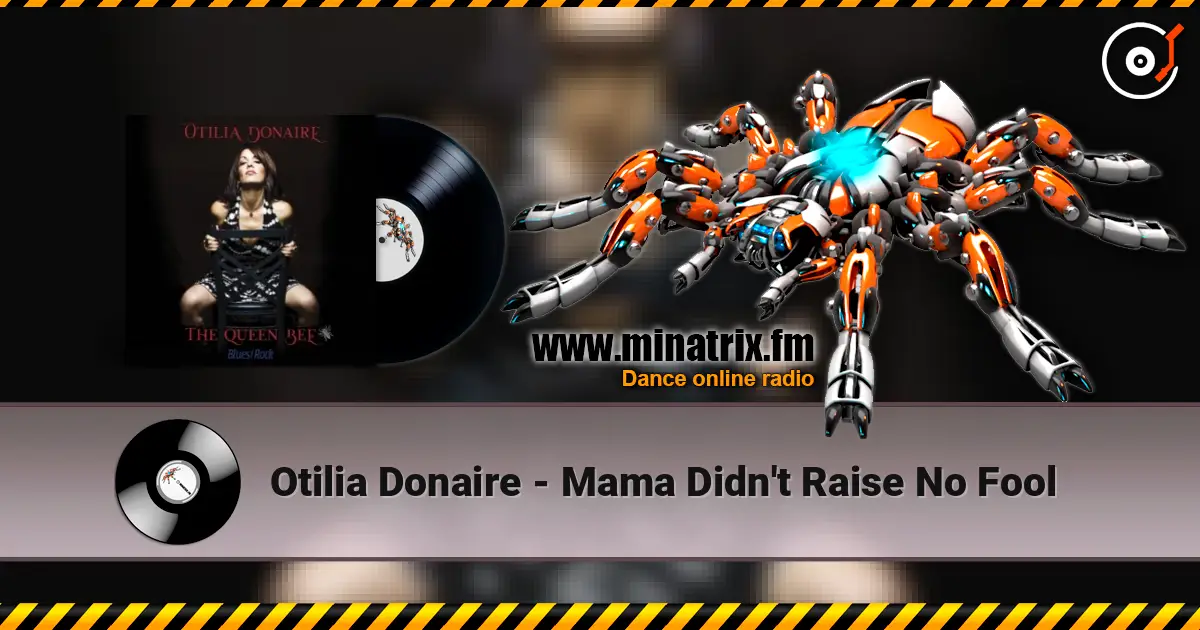 Otilia Donaire - Mama Didn't Raise No Fool listen online in high quality | Minatrix.FM