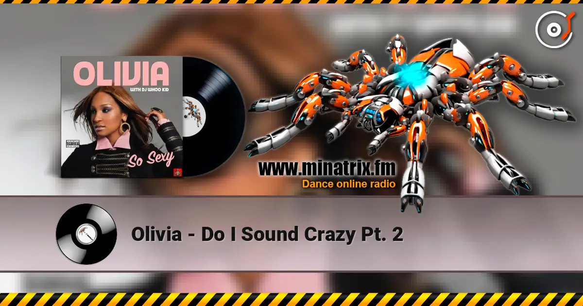 Olivia - Do I Sound Crazy Pt. 2 listen online in high quality | Minatrix.FM