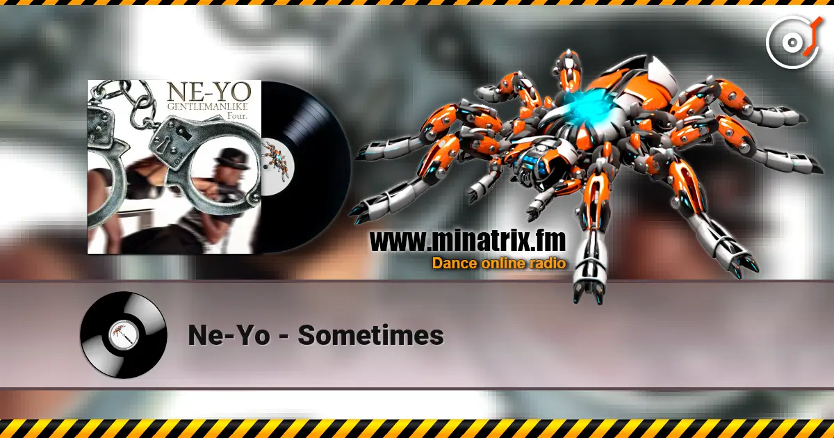 Ne-Yo - Sometimes listen online in high quality | Minatrix.FM