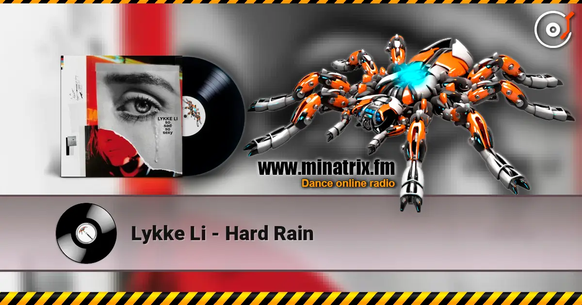 Lykke Li - Hard Rain listen online in high quality | Minatrix.FM