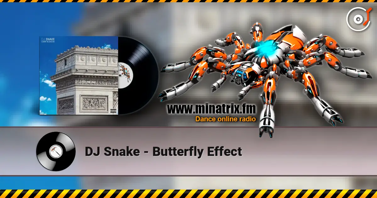 DJ Snake - Butterfly Effect listen online in high quality | Minatrix.FM