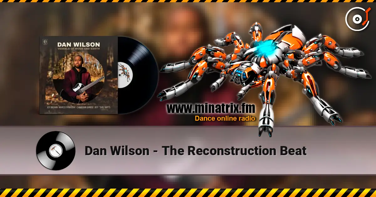 Dan Wilson - The Reconstruction Beat listen online in high quality | Minatrix.FM