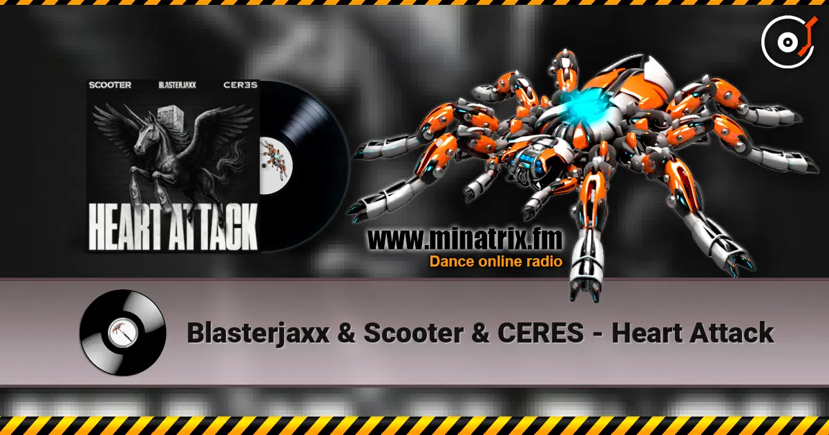 Blasterjaxx & Scooter & CERES - Heart Attack listen online in high quality | Minatrix.FM