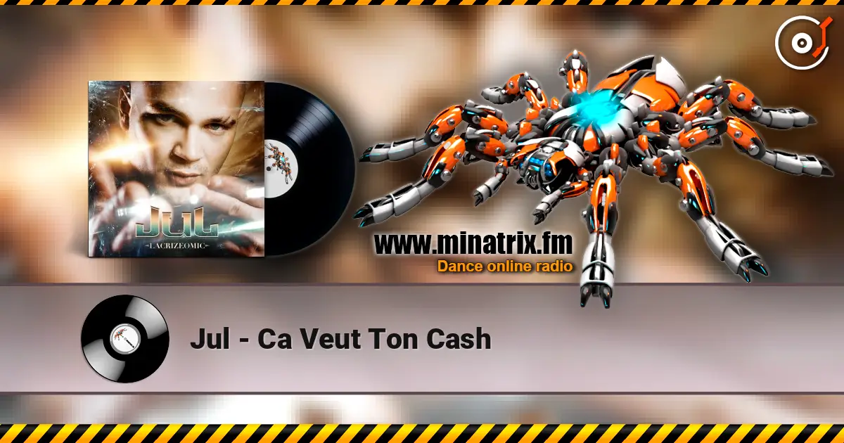 Jul - Ca Veut Ton Cash listen online in high quality | Minatrix.FM