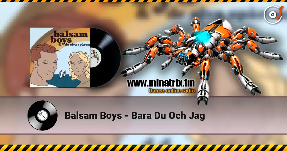 Balsam Boys - Bara Du Och Jag listen online in high quality | Minatrix.FM