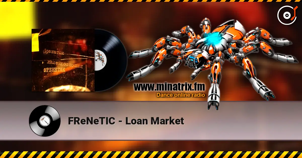 FReNeTIC - Loan Market listen online in high quality | Minatrix.FM
