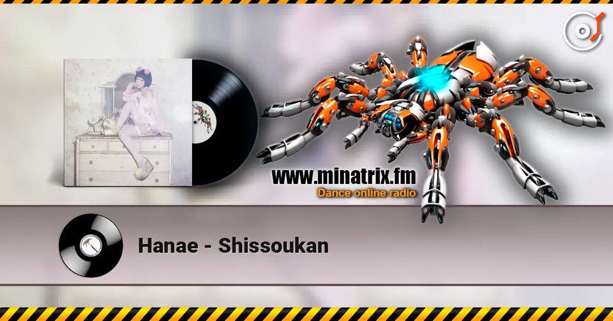 Hanae - Shissoukan listen online in high quality | Minatrix.FM