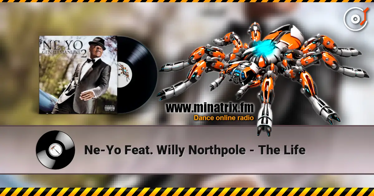 Ne-Yo Feat. Willy Northpole - The Life listen online in high quality | Minatrix.FM