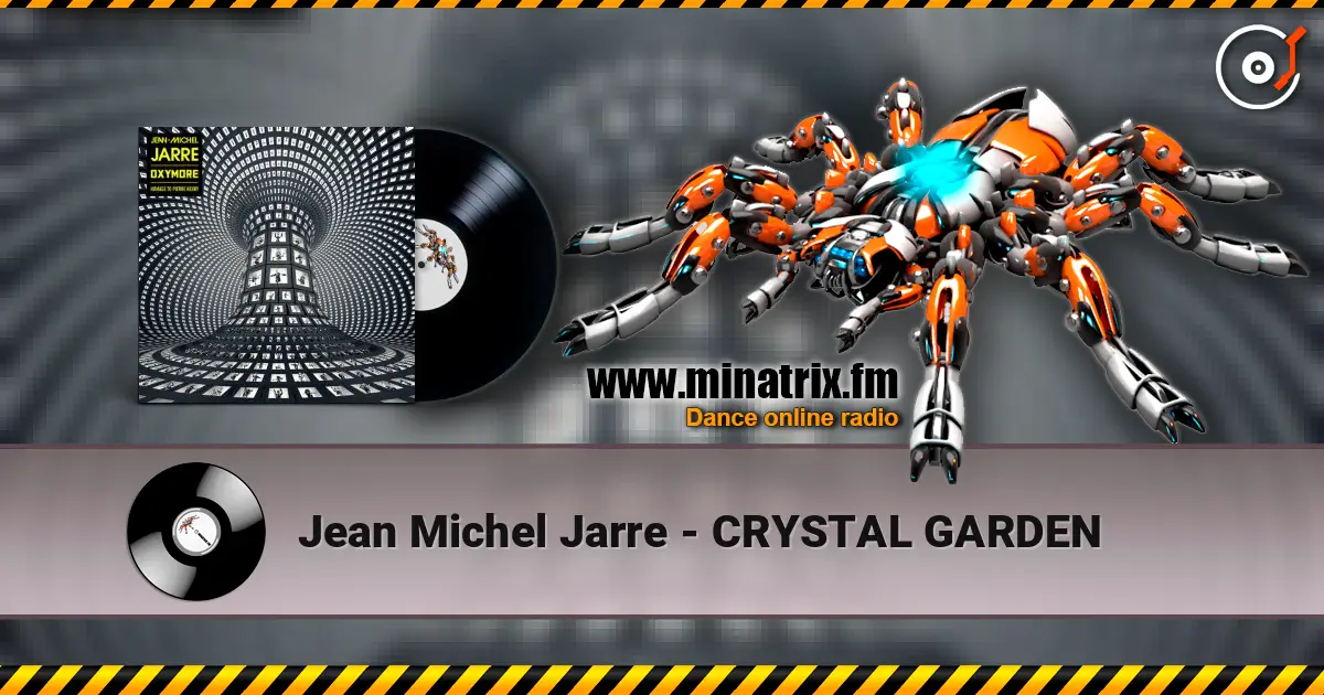 Jean Michel Jarre - CRYSTAL GARDEN listen online in high quality | Minatrix.FM