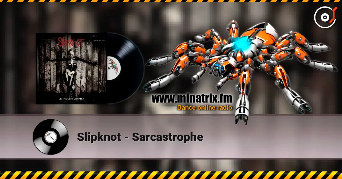 Slipknot - Sarcastrophe listen online in high quality | Minatrix.FM