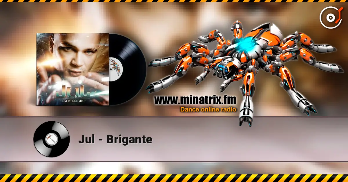 Jul - Brigantе listen online in high quality | Minatrix.FM