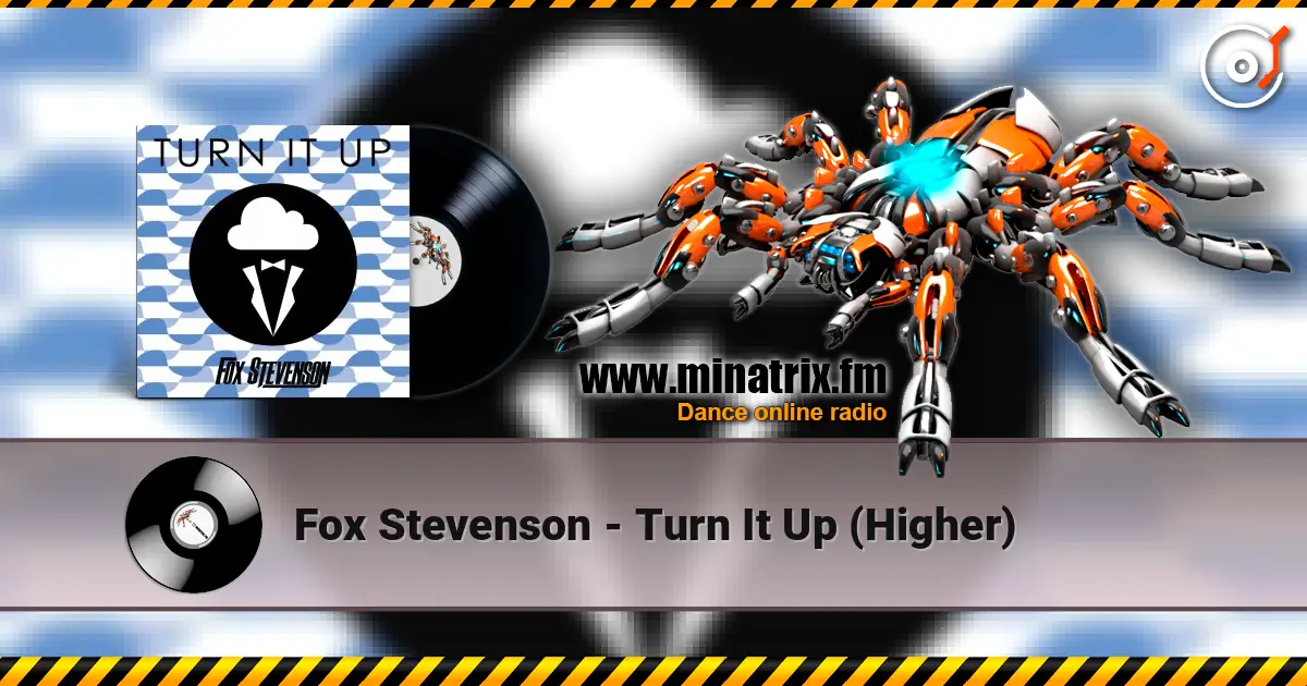 Fox Stevenson - Turn It Up (Higher) listen online in high quality | Minatrix.FM