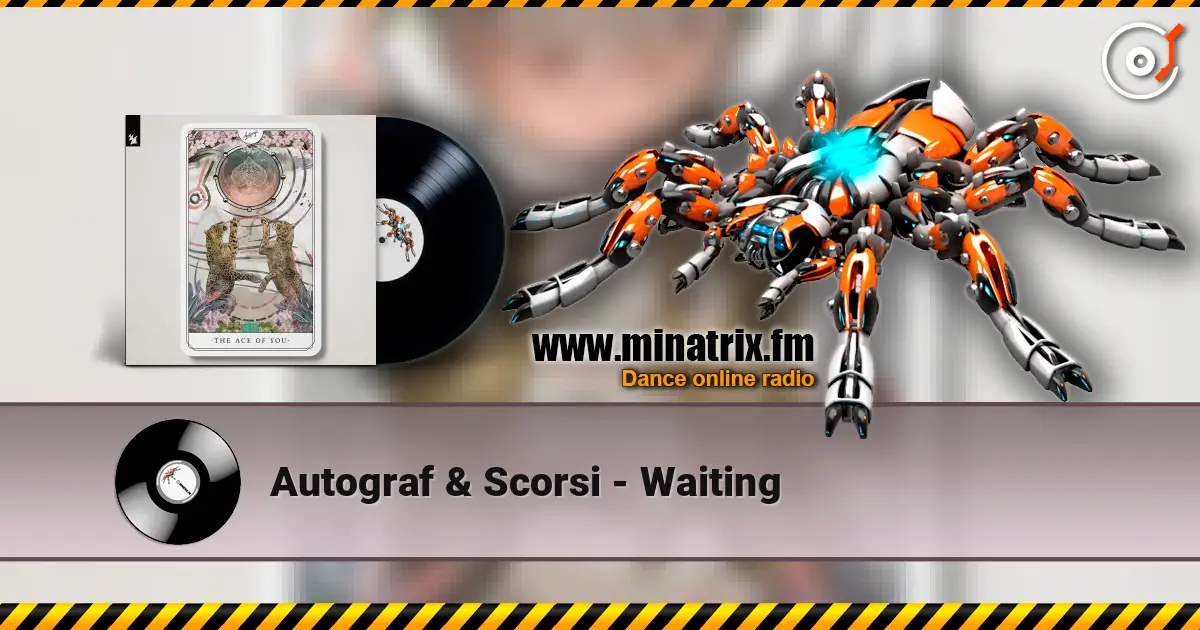 Autograf & Scorsi - Waiting listen online in high quality | Minatrix.FM