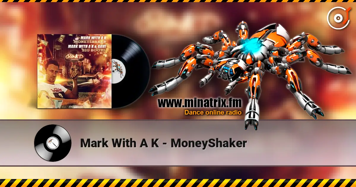 Mark With A K - MoneyShaker listen online in high quality | Minatrix.FM