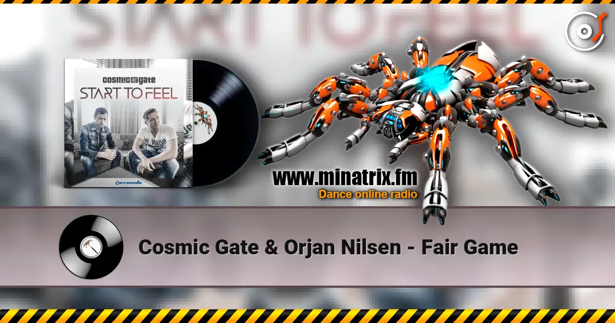 Cosmic Gate & Orjan Nilsen - Fair Game listen online in high quality | Minatrix.FM