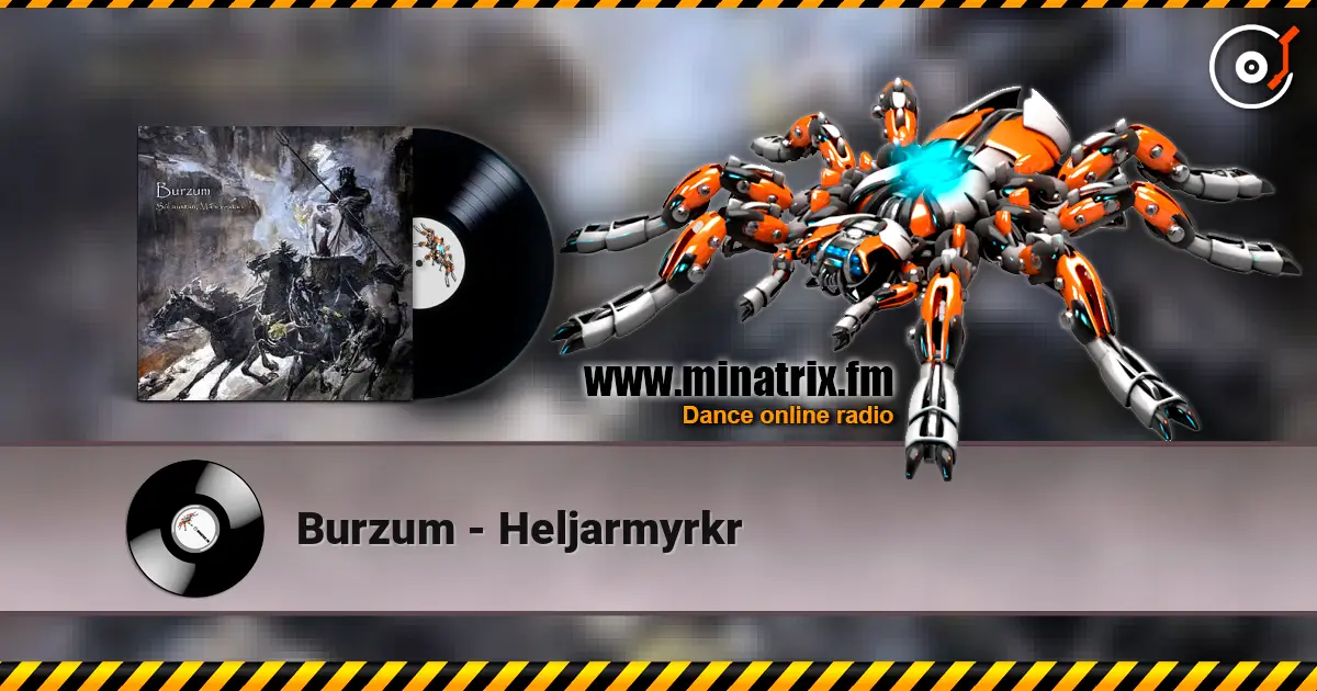 Burzum - Heljarmyrkr listen online in high quality | Minatrix.FM
