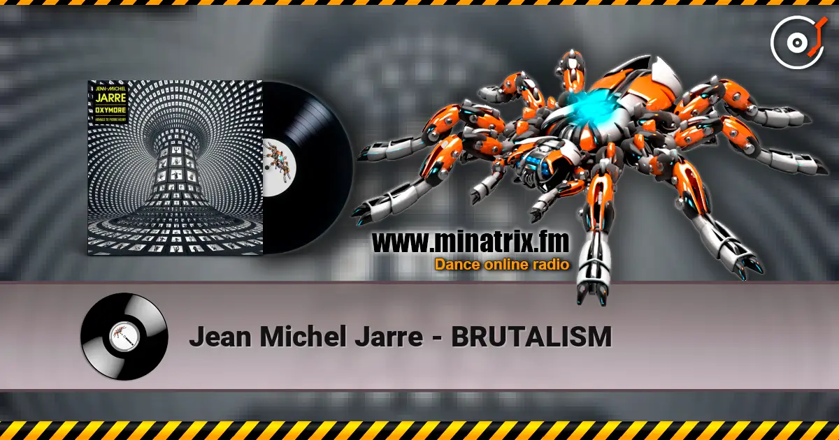 Jean Michel Jarre - BRUTALISM listen online in high quality | Minatrix.FM