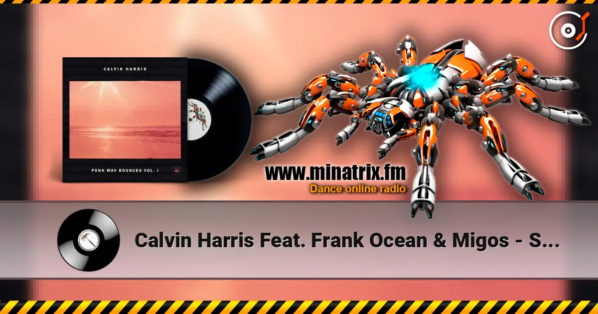Calvin Harris Feat. Frank Ocean & Migos - Slide listen online in high quality | Minatrix.FM