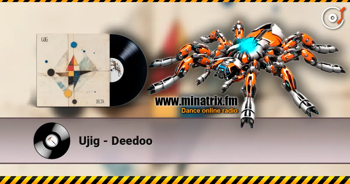 Ujig - Deedoo listen online in high quality | Minatrix.FM
