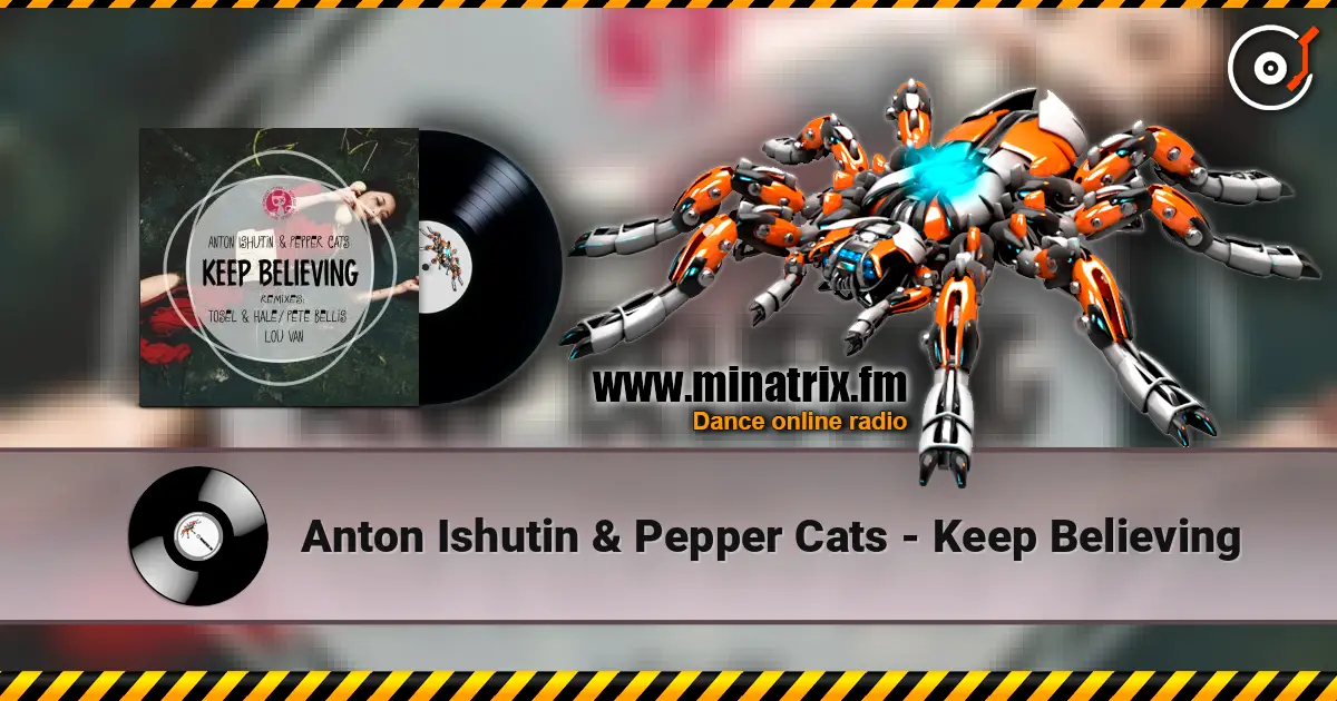 Anton Ishutin & Pepper Cats - Keep Believing listen online in high quality | Minatrix.FM