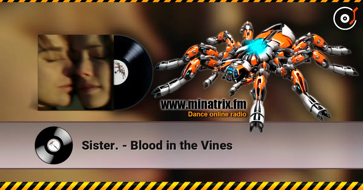Sister. - Blood in the Vines listen online in high quality | Minatrix.FM
