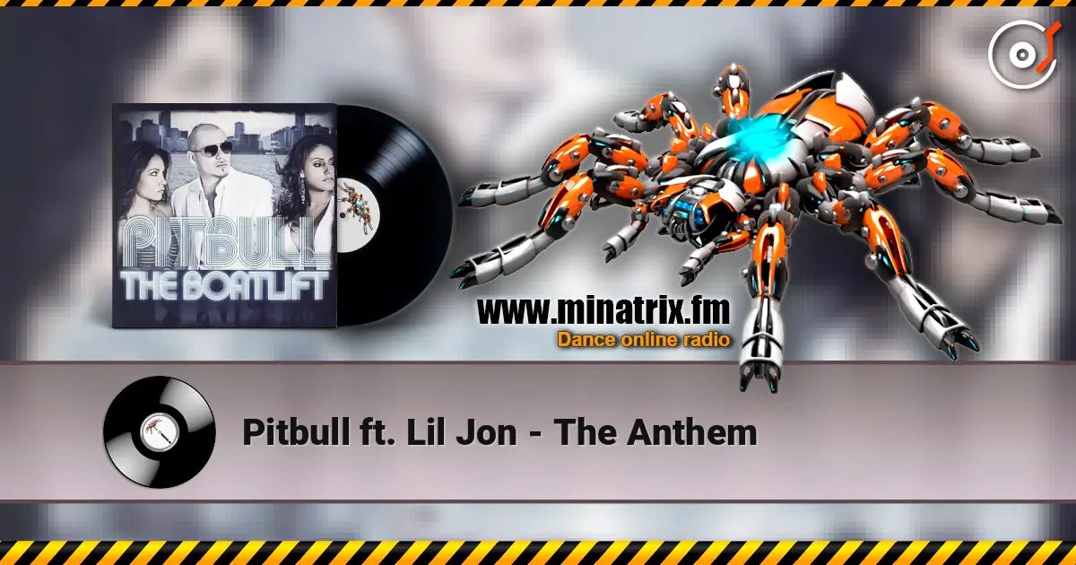 Pitbull ft. Lil Jon - The Anthem listen online in high quality | Minatrix.FM