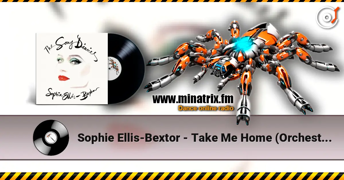 Sophie Ellis-Bextor - Take Me Home (Orchestral Version) listen online in high quality | Minatrix.FM