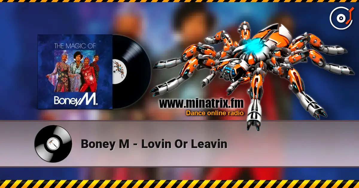 Boney M - Lovin Or Leavin listen online in high quality | Minatrix.FM