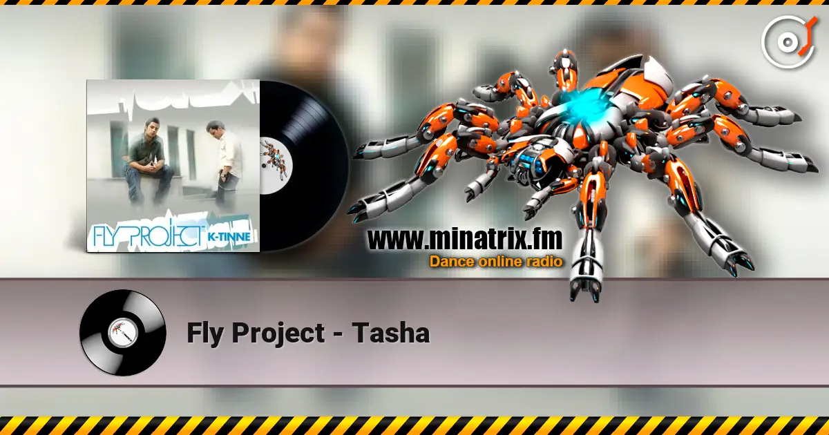 Fly Project - Tasha listen online in high quality | Minatrix.FM