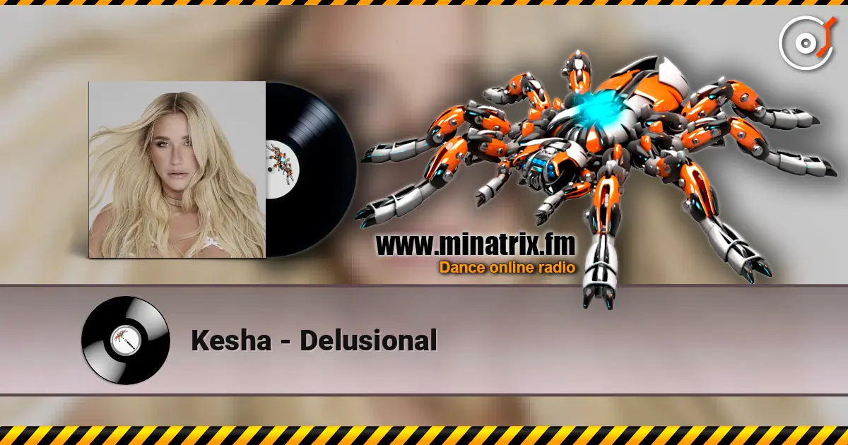 Kesha - Delusional listen online in high quality | Minatrix.FM