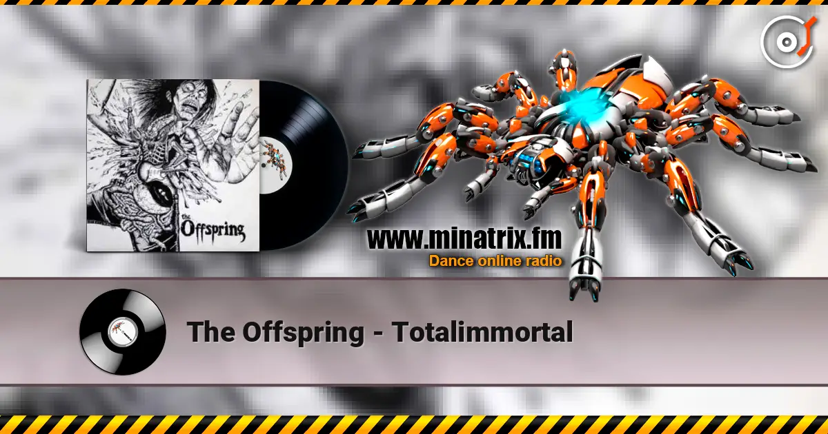 The Offspring - Totalimmortal listen online in high quality | Minatrix.FM