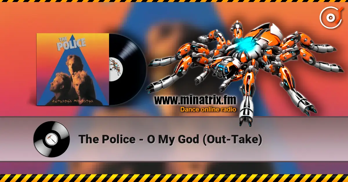 The Police - O My God (Out-Take) listen online in high quality | Minatrix.FM