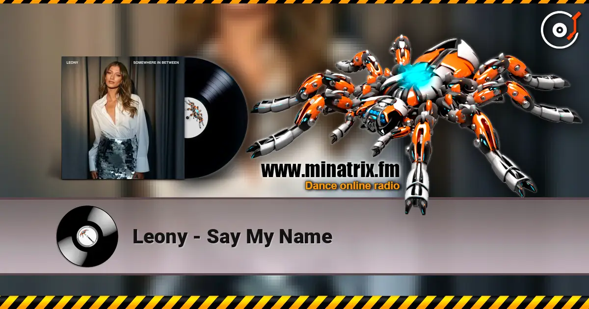 Leony - Say My Name listen online in high quality | Minatrix.FM