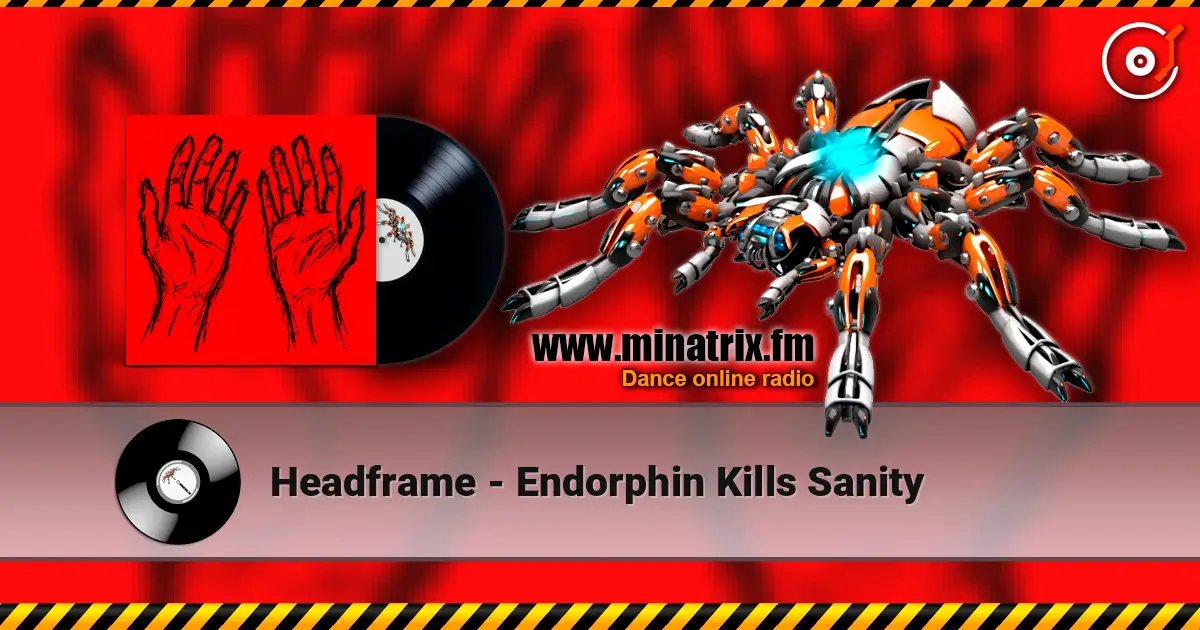 Headframe - Endorphin Kills Sanity listen online in high quality | Minatrix.FM