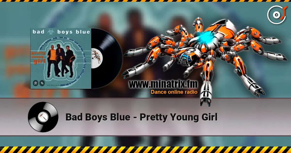 Bad Boys Blue - Pretty Young Girl listen online in high quality | Minatrix.FM
