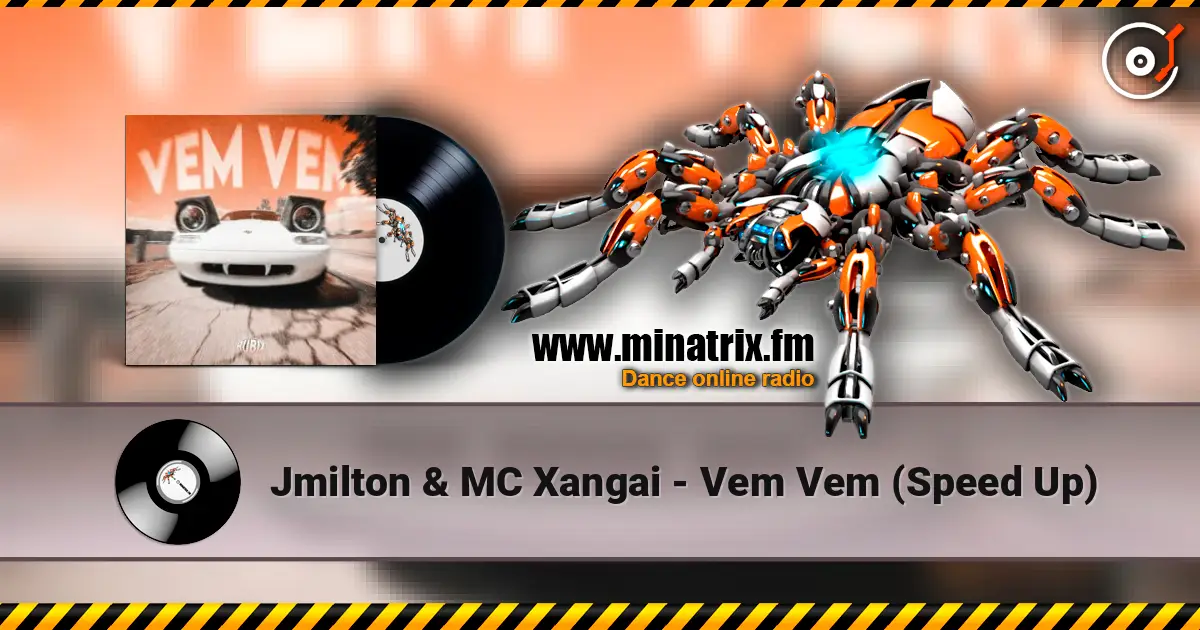 Jmilton & MC Xangai - Vem Vem (Speed Up) listen online in high quality | Minatrix.FM