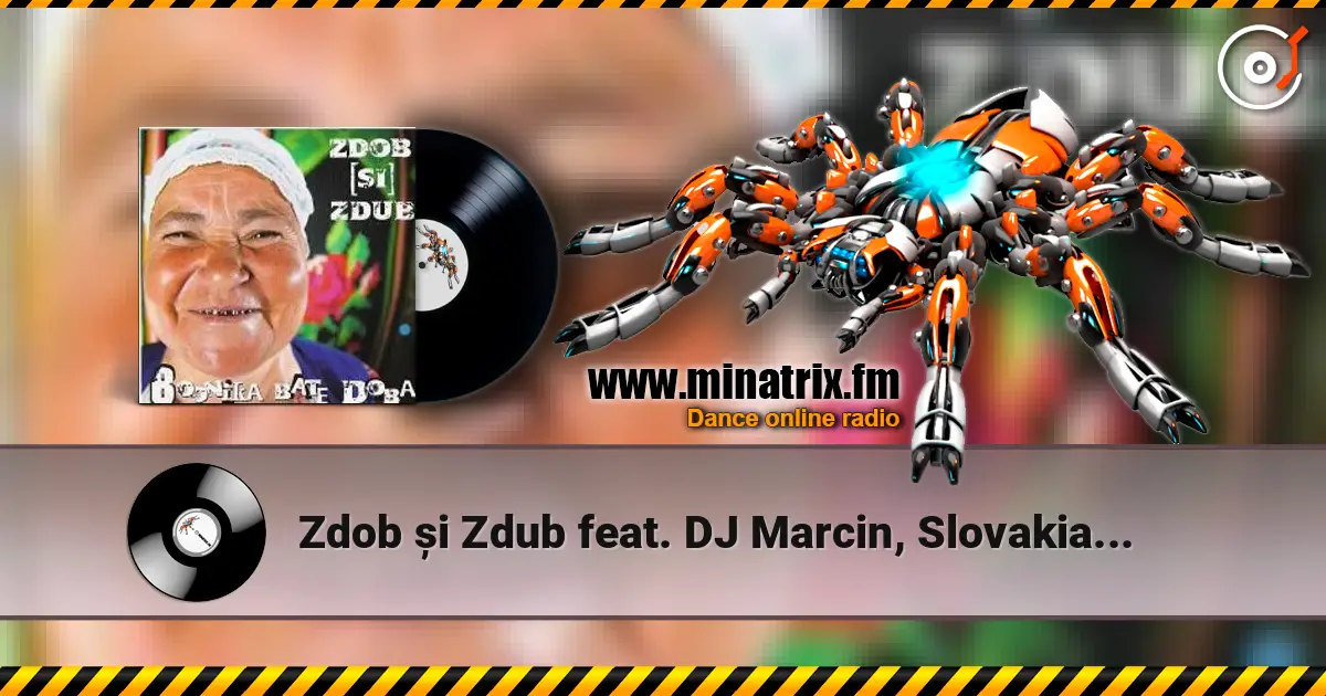 Zdob și Zdub feat. DJ Marcin, Slovakia - Everybody In The Casa Mare listen online in high quality | Minatrix.FM