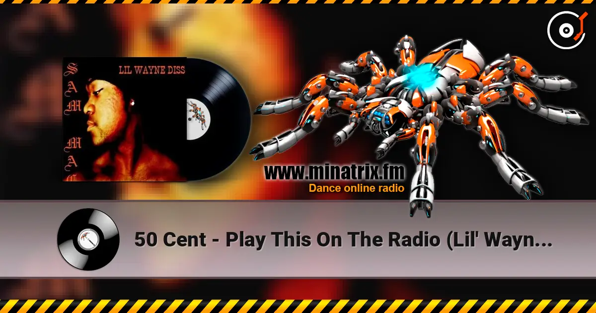 50 Cent - Play This On The Radio (Lil' Wayne Diss) listen online in high quality | Minatrix.FM